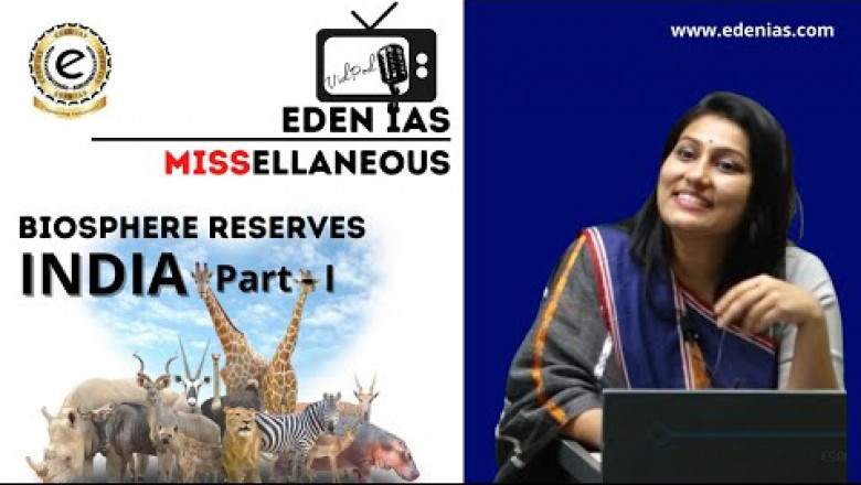 UPSC Prelims 2022 | Biosphere Reserves India - Part - I | Important Topics | EDEN IAS UPSC Podcast