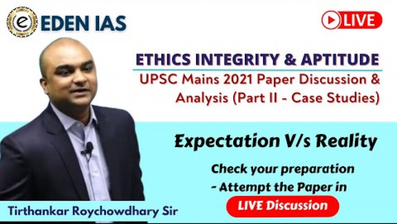 UPSC Mains 2021- Ethics Paper Discussion &amp; Analysis |Attempt GS 4 (Case Studies) with Tirthankar Sir