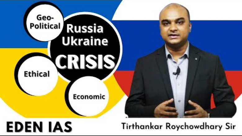 Russia - Ukraine Crisis UPSC | (Geopolitical - Ethical - Economic) Issue by Tirthankar Roy Sir |EDEN