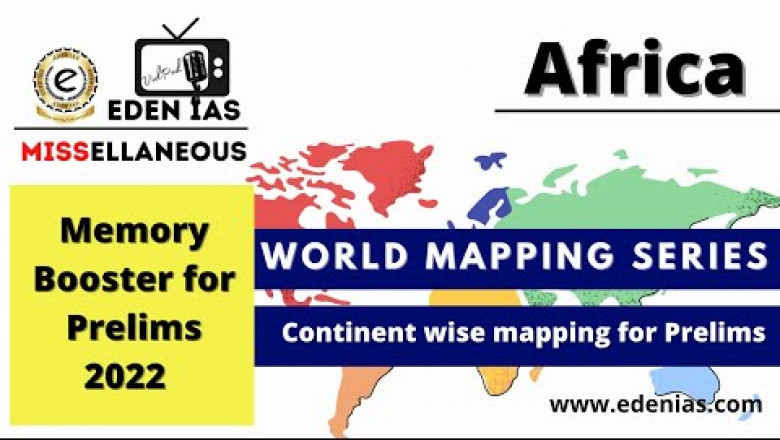 Africa Continent Mapping for UPSC CSE | Prelims 2022 Important Topics |Podcast