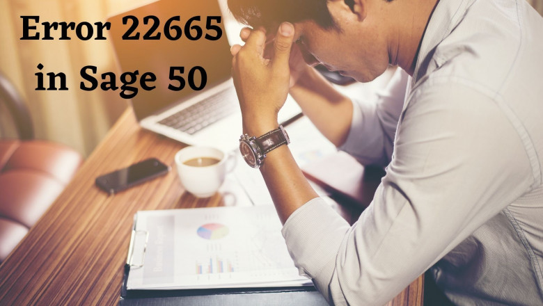 Sage Error 22665 - What are the Steps to Fix