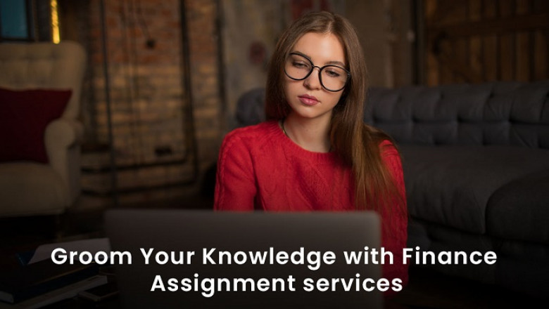 Groom Your Knowledge with Finance Assignment services