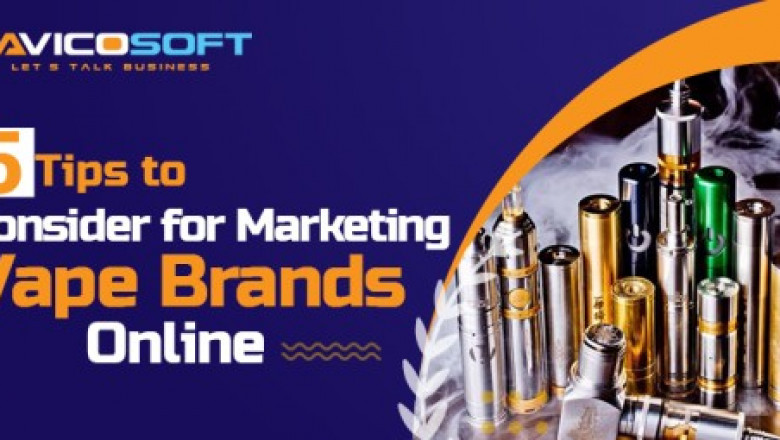 5 Tips to Consider for Marketing Vape Brands Online