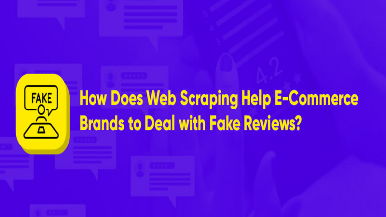 How Does Web Scraping Help E-Commerce Brands to Deal with Fake Reviews?