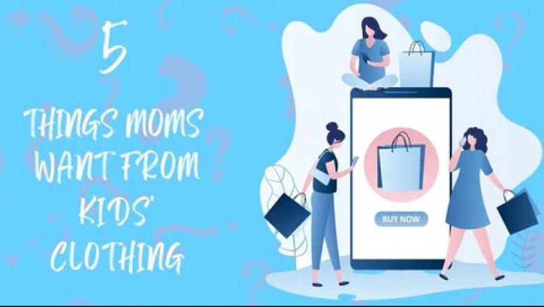 5 Things Moms Want From Kids Clothing