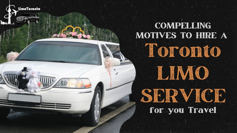 COMPELLING MOTIVES TO HIRE A TORONTO LIMO SERVICE FOR YOU TRAVEL