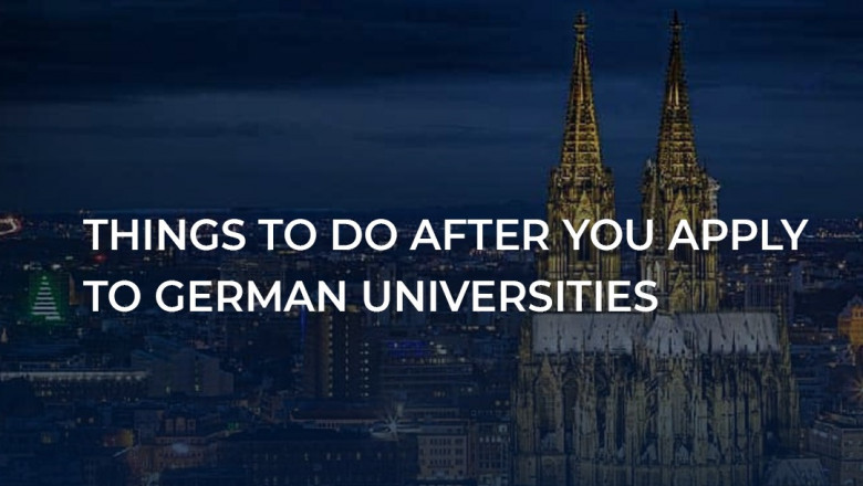 THINGS TO DO AFTER YOU APPLY TO GERMAN UNIVERSITIES