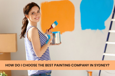 HOW DO I CHOOSE THE BEST PAINTING COMPANY IN SYDNEY