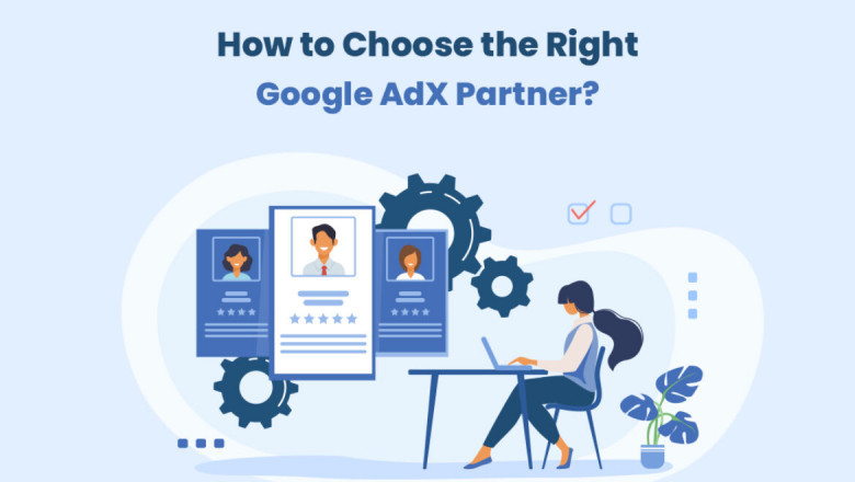 How To Choose the Right Google AdX Partner?