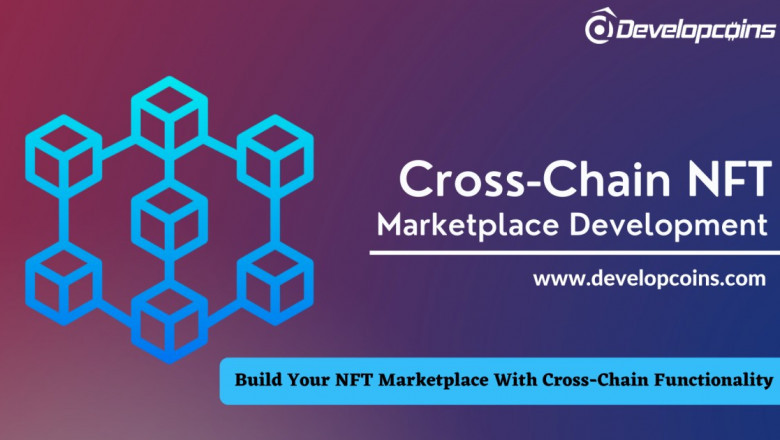 Know What is Cross-Chain NFT Marketplace and Understand its Benefits