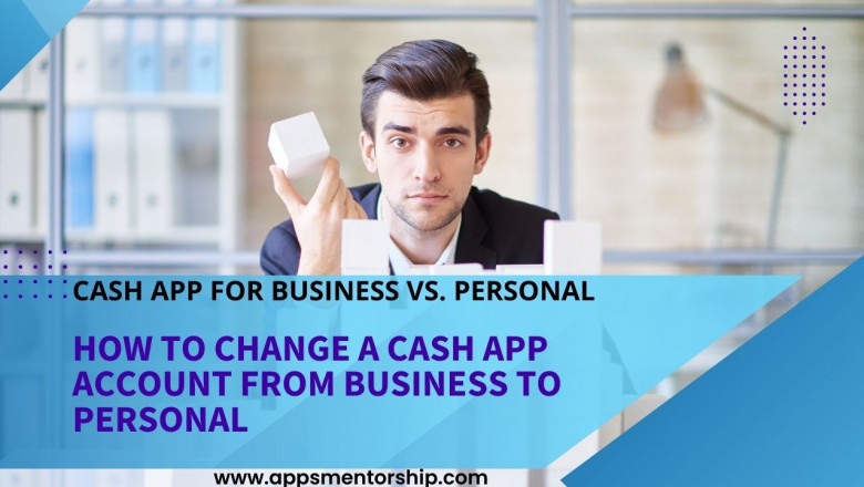 Can I switch from your Cash App personal to your business account?