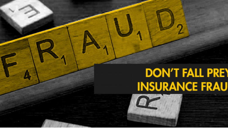 DON’T FALL PREY TO INSURANCE FRAUDS!!!