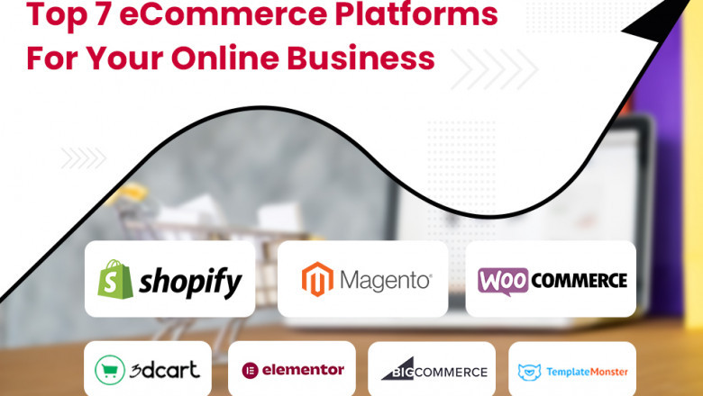 Top 7 eCommerce Platforms for Your Online Business