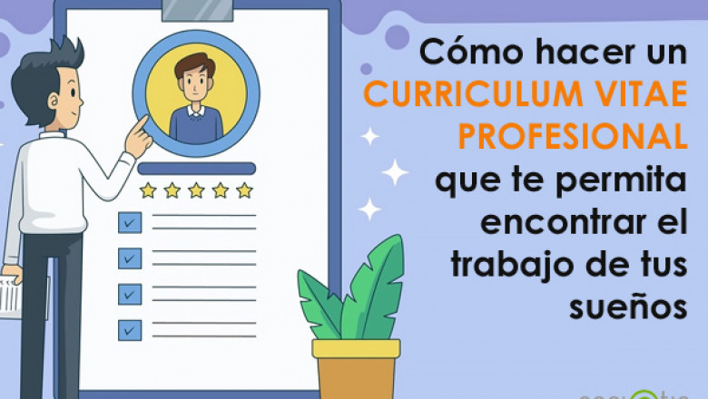 Cómo hacer un curriculum vitae profesional que te permita encontrar el trabajo de tus sueños