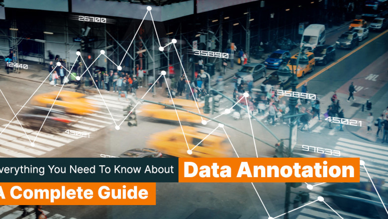 A Comprehensive Guide On Data Annotation: Types, Benefits, Use Cases, Challenges & Much More