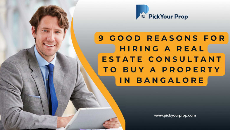 9 Good Reasons for Hiring A Real Estate Consultant to Buy a Property in Bangalore