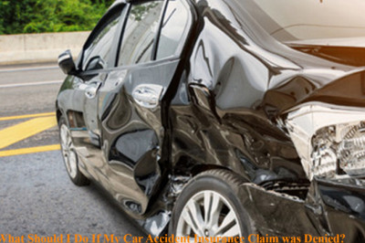 What Should I Do If My Car Accident Insurance Claim was Denied? San Francisco
