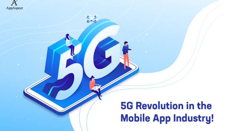 5G Revolution in the Mobile App Industry!