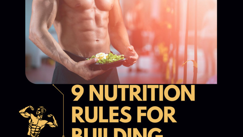 9 Nutrition rules for building muscle