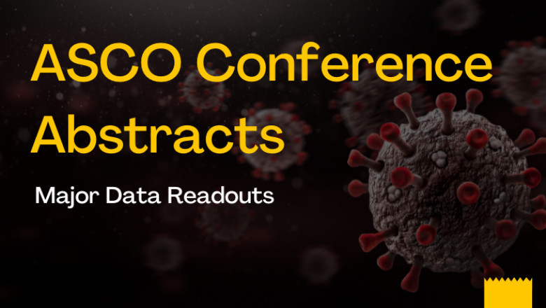 ASCO Conference Abstracts - Major Data Readouts