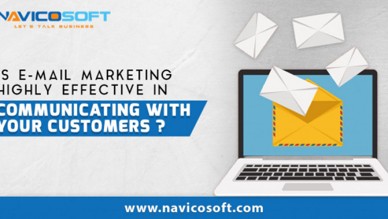 Is email marketing highly effective in communicating with your customers?