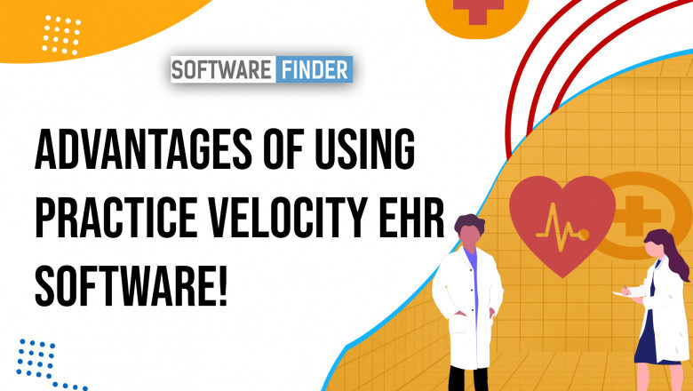 Advantages of Using Practice Velocity EHR Software!