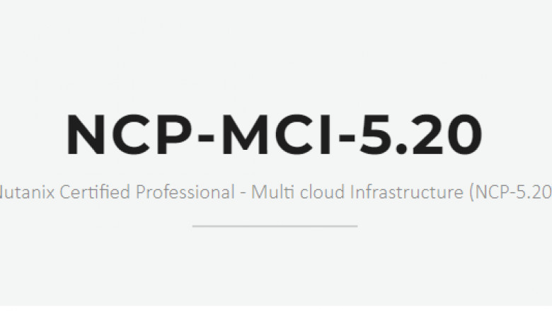 Nutanix Certified Professional (NCP) NCP-MCI-5.20 training material