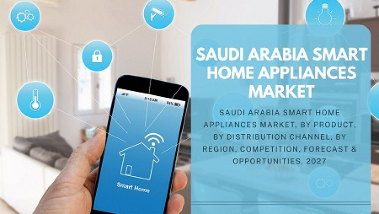 Saudi Arabia Smart Home Appliances Market, By Product, By Distribution Channel and Forecast 2027
