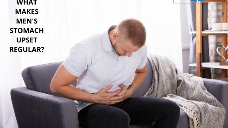WHAT MAKES MEN'S STOMACH UPSET REGULAR?