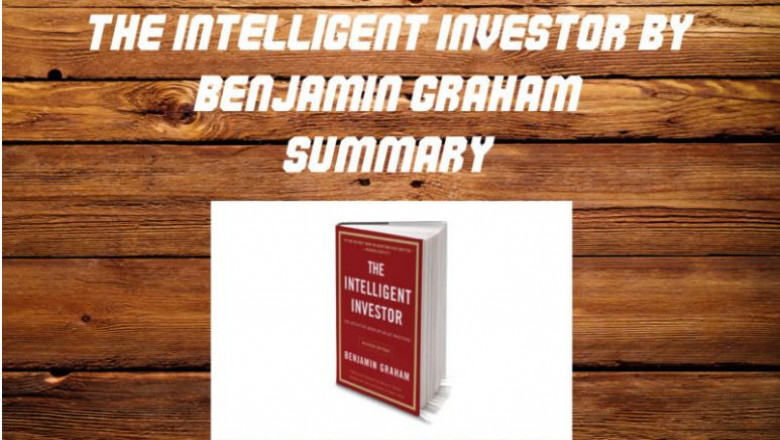 The summary of The Intelligent Investor by Benjamin Graham