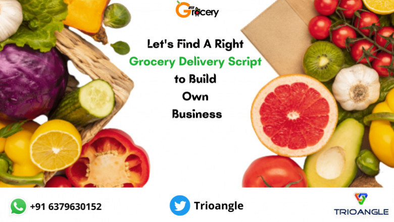 Let's Find A Right Grocery Delivery Script to Build Own Business