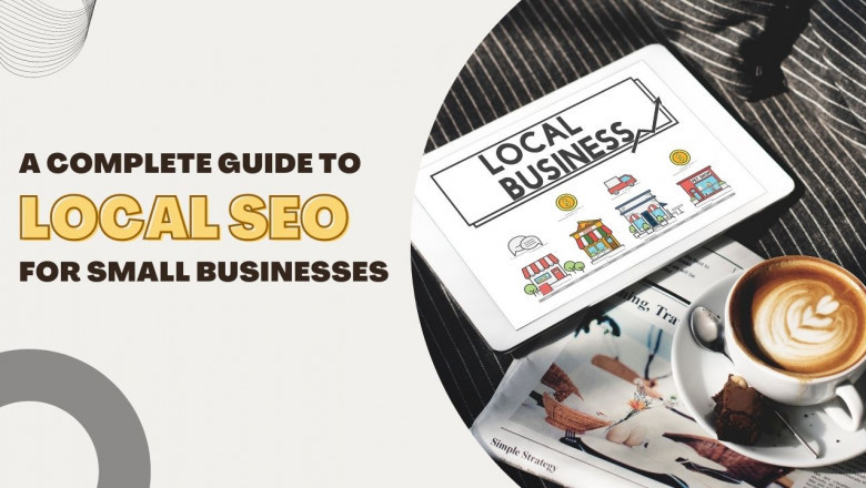A COMPLETE GUIDE TO LOCAL SEO FOR SMALL BUSINESSES