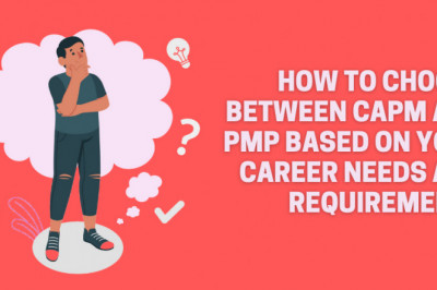 How to Choose Between CAPM and PMP Based on Your Career Needs and Requirements