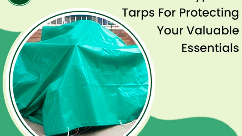 How Different Tarps Are Requisite For Protecting Your Valuable Essentials