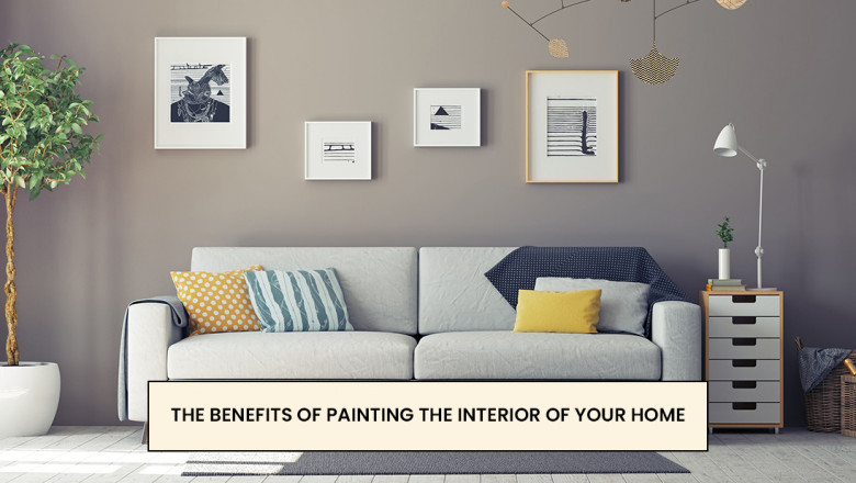THE BENEFITS OF PAINTING THE INTERIOR OF YOUR HOME