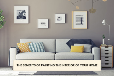 THE BENEFITS OF PAINTING THE INTERIOR OF YOUR HOME
