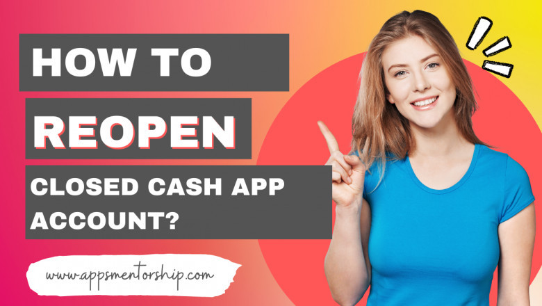 How to Reopen Closed Cash App Account - Apps Mentorship