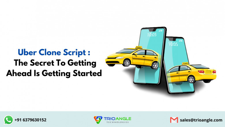 Uber Clone Script - The Secret To Getting Ahead Is Getting Started