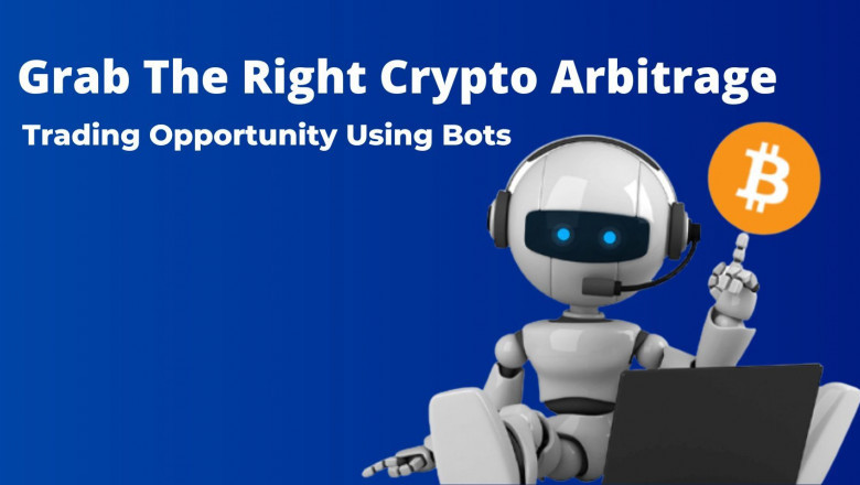 Grab The Right Crypto Arbitrage Trading Opportunity Using Bots