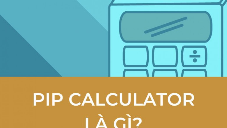 Pip Calculator va luu y khi su dung trong trading Forex