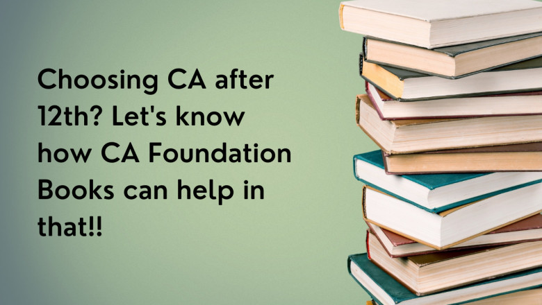 Choosing CA after 12th? Let’s know how CA Foundation Books can help in that!!