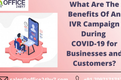 What Are The Benefits Of An IVR Campaign During COVID-19 for Businesses and Customers?