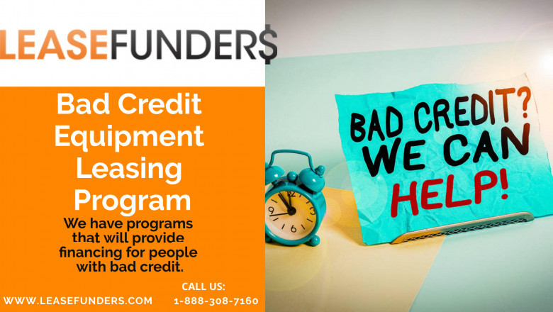 How to Obtain Equipment Leases & Loans for Business with Bad Credit