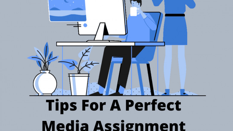 Tips For A Perfect Media Assignment