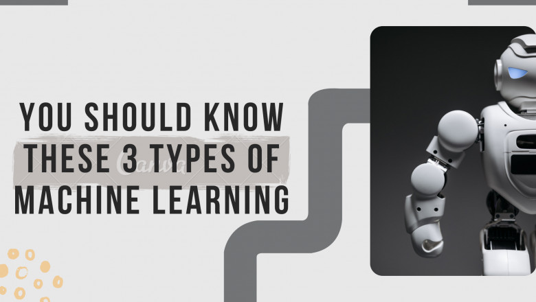 You Should Know These 3 Types of Machine Learning