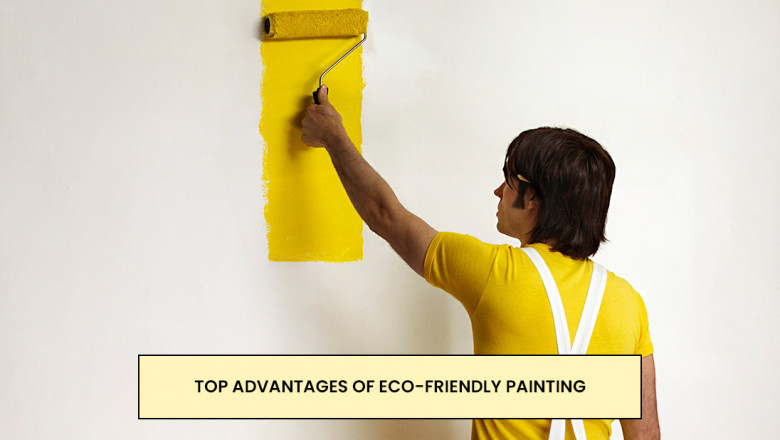 Top Advantages of Eco-Friendly Painting