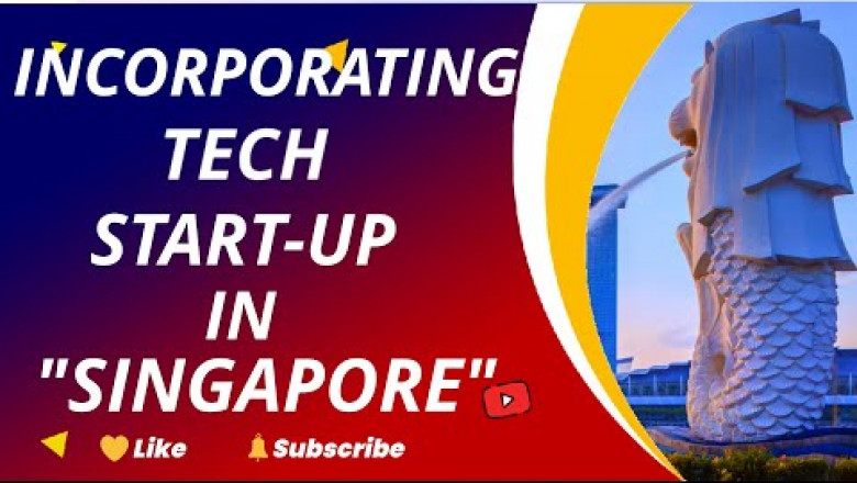 Why You Should Incorporate Your Tech Start-up in Singapore?