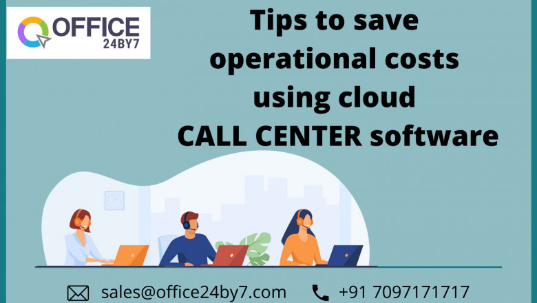 Tips to Save Operational Costs Using Cloud Call Center Software