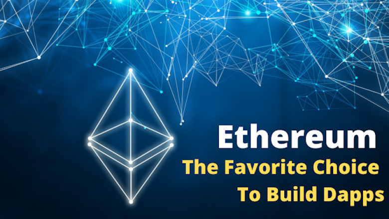 Why Ethereum Blockchain The Favorite Choice To Build Dapps