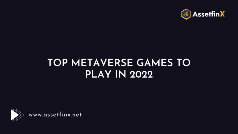 5 Best Metaverse Games To Play In 2022